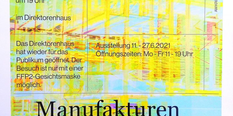 Manufakturen-Blog-PopArt-Projekt: Ausstellungsplakat Direktorenhaus 2021: 'Wigmar Bressel - Manufakturen Blog Art Projekt' 11. Juni bis 16. Juli 2021 (Plakat: Direktorenhaus)