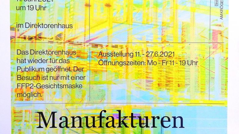 Manufakturen-Blog-PopArt-Projekt: Ausstellungsplakat Direktorenhaus 2021: 'Wigmar Bressel - Manufakturen Blog Art Projekt' 11. Juni bis 16. Juli 2021 (Plakat: Direktorenhaus)