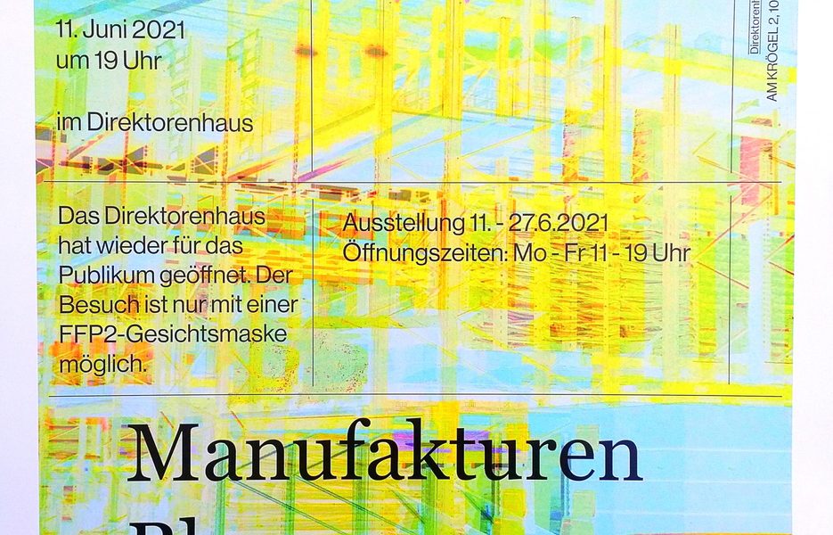 Manufakturen-Blog-PopArt-Projekt: Ausstellungsplakat Direktorenhaus 2021: 'Wigmar Bressel - Manufakturen Blog Art Projekt' 11. Juni bis 16. Juli 2021 (Plakat: Direktorenhaus)
