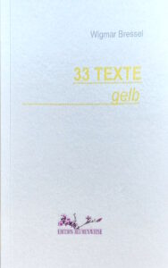 Manufakturen-Blog-PopArt-Projekt: Wigmar Bressel - 33 Texte gelb; 114 Seiten in Farbe mit 22 Bildern aus dem Manufakturen-Blog-PopArt-Projekt aus den Jahren 2021 - 2025 (Foto: Wigmar Bressel)